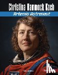 Mooney, Carla - Christina Hammock Koch: Artemis Astronaut