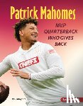 Minyard, J. G. - Patrick Mahomes: MVP Quarterback Who Gives Back