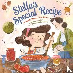 Stoller, Melissa - Stella's Special Recipe: A Rosh Hashanah Story
