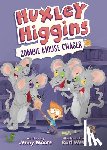 Moore, Jenny - Huxley Higgins, Zombie Mouse Chaser
