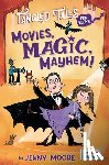 Moore, Jenny - Movies, Magic, Mayhem! / Bites, Camera, Action!
