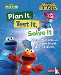 Gabor, Nicole - Plan It, Test It, Solve It: Solving Problems with the Sesame Street Mecha Builders (Tm)