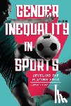 Cronn-Mills, Kirstin - Gender Inequality in Sports, 2nd Edition: Leveling the Playing Field