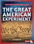 Idzikowski, Lisa - The Great American Experiment: From Revolution to Constitution