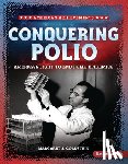 Goldstein, Margaret J. - Conquering Polio: America's Fight to End Polio Epidemics
