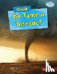 O'Brien, Cynthia - Could We Tame a Tornado?