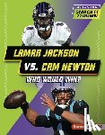 Barth, Kelley - Lamar Jackson vs. CAM Newton: Who Would Win?