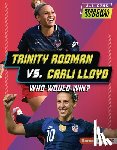 Barth, Kelley - Trinity Rodman vs. Carli Lloyd: Who Would Win?