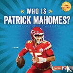 Leed, Percy - Who Is Patrick Mahomes?: Kansas City Chiefs Superstar