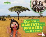 Reed, Charlotte - Explora Los Hábitats de la Pradera Con Ji-Young (Explore Grassland Habitats with Ji-Young)