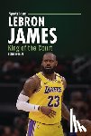 Douglas, Peter - Lebron James: King of the Court