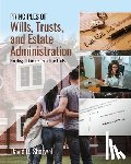 David Shotwell - Principles of Wills, Trusts, and Estate Administration: Paralegal Oriented Practice Tools