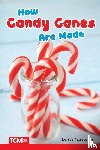 Kassebaum, Danica - How Candy Canes Are Made