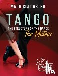 Castro, Mauricio - TANGO, The Structure of the Dance