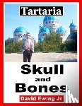 Ewing, David - Tartaria - Skull and Bones