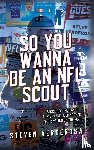 Verderosa, Steve - So You Wanna Be An NFL Scout