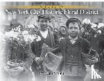 Francois-Pijuan, James - NYC Historic Floral District: 176 Years Strong