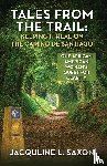 Saxon, Jacquline L. - Tales from the Trail - Keeping it Real on the Camino de Santiago