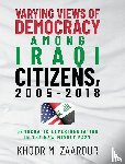 Zaarour, Khodr M. - Varying Views of Democracy among Iraqi Citizens, 2005-2018