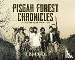 Butler, J. Oscar - Pisgah Forest Chronicles: 50 Years of Exploring the Park and Beyond