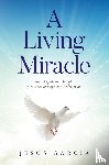 Garcia, Jesus - A Living Miracle