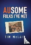 McLain, Tim - McLain, T: AUsome Folks I've Met