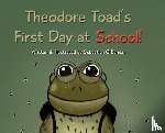 O'Banion, Sebastian - O'Banion, S: Theodore Toad's First Day at School!