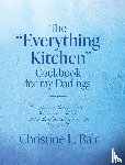 Bair, Christine L. - The "Everything Kitchen" Cookbook for my Darlings