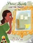 Skinner, Glynis B. L. - Prince Loyalty and the Mirror