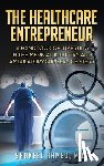 Ahmed M. D, Shakeel - The Healthcare Entrepreneur