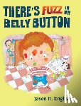 English, Jason K. - There's Fuzz in My Belly Button