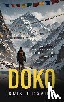 Davids, Kristi - Doko: Teahouses, Trails and Turmoil at the Top of the World