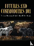 Warren, Barbara, Bonellihenderson, Melba - Futures and Commodities 101