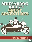 Ferguson, Erin R. - Sidecardog Riley and His Great Adventures