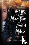 Bromfield, Lacey Ann - A Little More Than Just a Malice