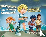 Waldron, J. J. - Owyn and the Midnight Muncher: A Yummy Stuff Island Adventure