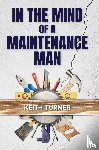 Turner, Keith - In The Mind Of A Maintenance Man