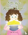Holland, Kathryn Earley - Little Kate and Her Magical Lemons