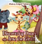 Tidmore, Melony Abigail - Discovering Dance with Jena the Giraffe