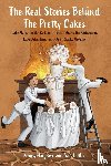 Hargrave, Sandy, Cutler, Nan - The Real Stories Behind the Pretty Cakes
