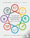 Lal, Shirley R., Blackaller, Carrie Ann - The Art of Collaborative Mentoring - A Practical Approach to Support Novice Teachers