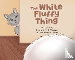 Moore, Louise Hill - The White Fluffy Thing