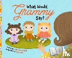 Peck-Nestell, Kathy - What Would Grammy Say?
