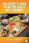 Larivee, Alan - The Geezer's Guide to Better Health and Longevity