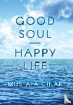 Cinar, Mustafa - Cinar, M: Good Soul - Happy Life