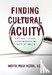 Washington, D. Ed Darryl - Finding Cultural Acuity: Knowing Yourself and Understanding Your Influence