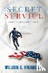 Hyland Jr., William G. - Secret Service