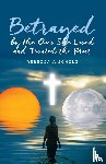 Scholz, Rebecca A - Betrayed by the Ones She Loved and Trusted the Most