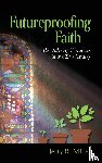 Miller, Jerry R. - Futureproofing Faith