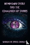 Chandler, Sharon Littlefield - Hemingway Castle and the Communion of Saints